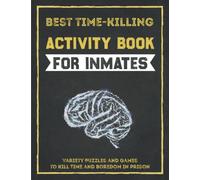 Best time-killing activity book for inmates: Variety Puzzles, coloring and Games to Kill Time and Boredom in prison / Paperback Books Gifts For Inmates in jail