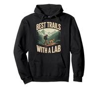 Best Trails With A Lab Labrador Dog Hiking Pullover Hoodie