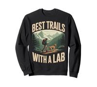 Best Trails With A Lab Labrador Dog Hiking Sweatshirt