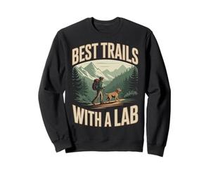 Best Trails With A Lab Labrador Dog Hiking Sweatshirt