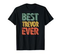 Best Trevor Ever Shirt Funny Personalized First Name Trevor T-Shirt