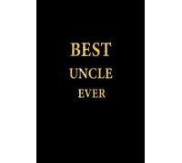 Best Uncle Ever: Lined Notebook, Gold Letters Cover, Diary, Journal, 6 x 9 in., 110 Lined Pages