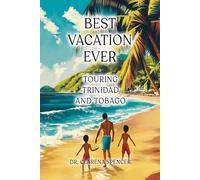 Best Vacation Ever: Touring Trinidad and Tobago