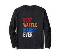 Best Waffle Maker Ever Baking Gift for Waffles Baker Dad Mom Long Sleeve T-Shirt