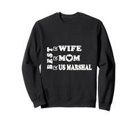 Best Wife, Mom & US Marshall Law Enforcement Artwork Sweatshirt