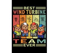 Best Wind Turbine Team Ever: This is an awesome journal with prompts to write in for every Wind Energy Specialist. This Notebook would make the ... Every Wind Energy Engineer & Wind Technician.