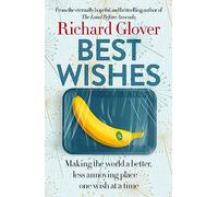 Best Wishes: The funny new book from the bestselling, much loved and eternally hopeful author of The Land Before Avocado and Flesh Wounds