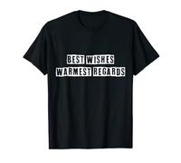 Best Wishes Warmest Regards Funny Ironic T-Shirt