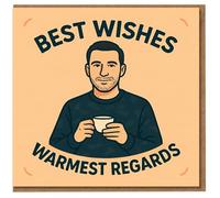 Best Wishes Warmest Regards Greeting Card - Illustrated Man with Cuppa - Congratulations, Good Luck or Leaving Card - Heartfelt Well Wishes