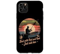 Best With Rod And Reel Just Ask Her Case for iPhone 11 Pro Max