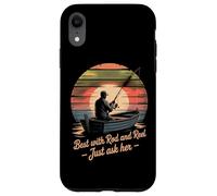 Best With Rod And Reel Just Ask Her Case for iPhone XR