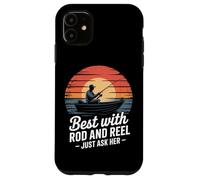 Best With Rod And Reel Just Ask Her Vintage Case for iPhone 11