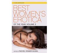 Best Women's Erotica of the Year, Volume 3: A Cleis Anthology