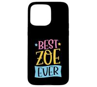 Best Zoe Ever Matching Personalized First Name Case for iPhone 15 Pro Max