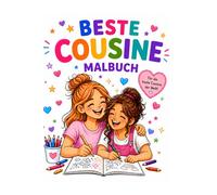 Beste Cousine - Malbuch: Ein interaktives teils farbiges Malbuch für die beste Cousine der Welt - einzigartiges Geschenk
