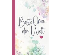 Beste Oma der Welt Buch: A5 Notizbuch Oma kleines Geschenk für Großmutter praktisches Schreibheft liniert schönes Tagebuch für Omas für Notizen und Erinnerungen hübsche Geschenkidee zum Geburtstag
