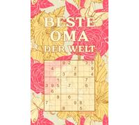 BESTE OMA DER WELT - Sudoku: Tolles Rätselbuch zum Verschenken an die Großmutter | 184 knifflige Rätsel | Kleines Geschenk für Oma | Geschenkidee zu Weihnachten, Muttertag, Geburtstag