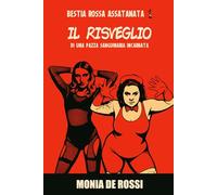 Bestia Rossa Assatanata 1 - Il Risveglio: di una pazza sanguinaria incarnata (Dalla Multidimensione con Furore)