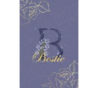 Bestie Journal: Monogram B Personalized Floral Notebook for Women Decorative Purple and Gold Monogram Journal, Cute Aesthetic Notebook, Personalized Diary and Birthday Gift for Bestie