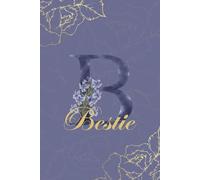 Bestie Journal: Monogram B Personalized Floral Notebook for Women Decorative Purple and Gold Monogram Journal, Cute Aesthetic Notebook, Personalized Diary and Birthday Gift for Bestie