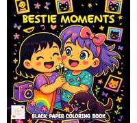 Bestie Moments Black Paper Coloring Book: A Heartwarming Gift for Best Friends to Relax, Color, and Bond