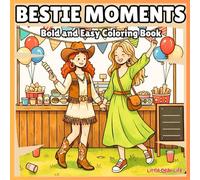 Bestie Moments: Bold & Easy Coloring Book for All Ages Featuring Cute Cozy Friendship Activities for Stress Relief - Find “Peace in the Present” with Best Friends
