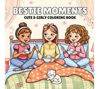 Bestie Moments Coloring Book: A Gorgeous Collection of Pretty and Fun Illustrations to Color, Perfect for Adults and Teens Who Love Feminine Aesthetic