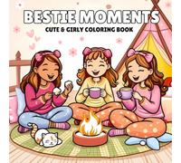 Bestie Moments Coloring Book for Adults and Teens: The Perfect Coloring Book for Best Friends Who Love Fun, Relaxation, and Creativity