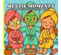 Bestie Moments: Cute Girls Coloring Book for All ages | Fun Friendship Adventures, Dress-Up, and Happy Activities with Best Friends: Coloring Book for ... Cozy Friends Coloring Jumbo Bold & Easy.