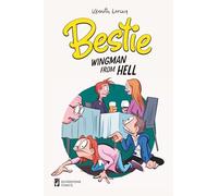 Bestie: Wingman from Hell: (Volume 2 of the Complete Bestie Comic Strip Collection - Funny Comics About Dating Disasters and Too Much Friendship) ... Friends, Enemies, and Everything in Between))
