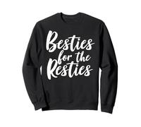 Besties For The Resties Friendship Quote Design Sweatshirt