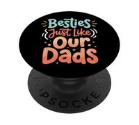 Besties Just Like Our Dads PopSockets Adhesive PopGrip