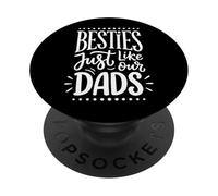 Besties Just Like Our Dads PopSockets Adhesive PopGrip