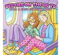 Besties on the Go Coloring Book: A Fun Besties Vacay Coloring Adventure- Color Your Way Through Adventures, Cozy Vacays, and Bestie Bliss