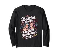 Besties On Tour Laughter Guaranteed 2025 Long Sleeve T-Shirt