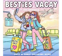 Besties Vacay: Cute and Fun Coloring Book for Adults and Teens Featuring Friendship Moments, Girly Vibes and Cozy Travel Activities