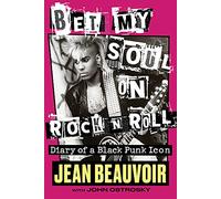 Bet My Soul on Rock 'n' Roll: Diary of a Black Punk Icon