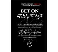 BET ON YOURSELF: 90-Day Fitness & Mindset Journal