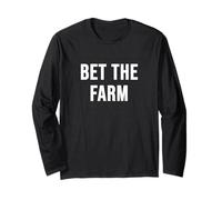 Bet The Farm Long Sleeve T-Shirt