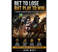 Bet to Lose - But Play to Win: A Probability-Based Approach to Successful Punting