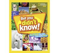 National Geographic – Bet You Didn't Know: Fascinating, Far-Out, Fun-Tastic Facts! (Fun Facts)
