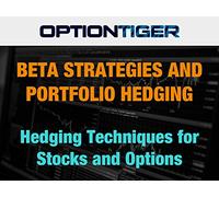 Beta Strategies and Portfolio Hedging Techniques for Stocks and Options