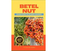 Betel Nut: From Farm to Global Market