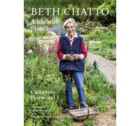 Beth Chatto : A life with plants