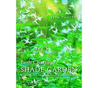 Beth Chatto's Shade Garden: Shade-Loving Plants for Year-Round Interest (Pimpernel Garden Classics)