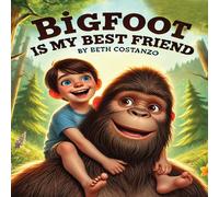 Beth Costanzo Bigfoot is My Best Friend Paperback Book Beth Costanzo Multicolor