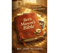 Beth Mason’s Bible: What she wrote while he was gone (The Preacher Chronicles)