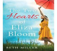 Beth Miller The Two Hearts of Eliza Bloom: Charming, feel good & absolutely Beth Miller Multicolor