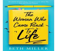 Beth Miller The Woman Who Came Back to Life: An utterly heartbreaking Beth Miller Multicolor
