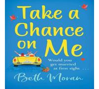 Beth Moran Take a Chance on Me Hardback Book Beth Moran Multicolor